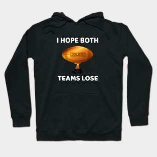 I Hope Both Teams Lose #Salty Hoodie